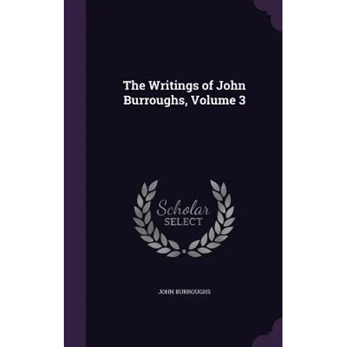 The Writings of John Burroughs, Volume 3