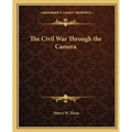 The Civil War Through the Camera