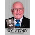 Roy Story: The Amazing and True Rags-To-Riches Account of an Aggie Legend, WWII Hero and Entrepreneur Extraordinaire