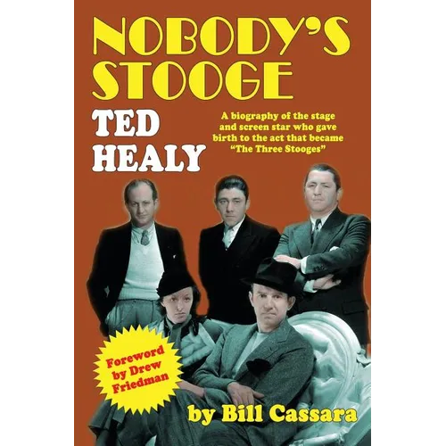 Nobody's Stooge: Ted Healy
