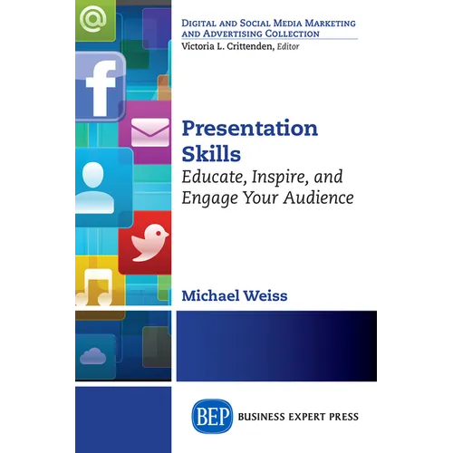 Presentation Skills: Educate, Inspire and Engage Your Audience