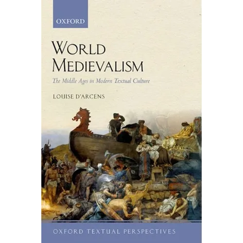 World Medievalism: The Middle Ages in Modern Textual Culture