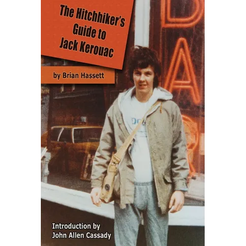 The Hitchhiker's Guide to Jack Kerouac: The Adventure of the Boulder '82 On The Road Conference - Finding Kerouac, Kesey and The Grateful Dead Alive &