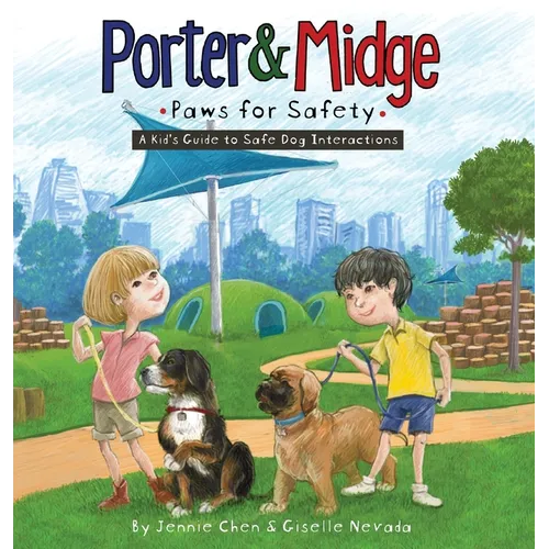Porter and Midge: Paws for Safety: A Kid's Guide to Safe Dog Interactions