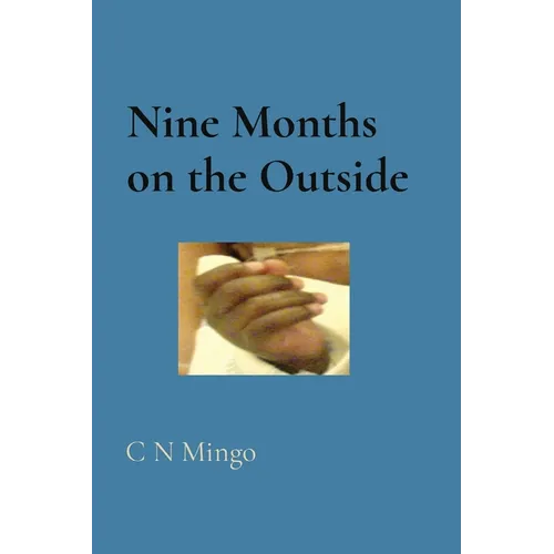 Nine Months on the Outside
