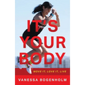 It's Your Body: Move It, Love It, Live