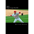 MLB (Major League Baseball): Amazing Facts, Awesome Trivia, Cool Pictures & Fun Quiz for Kids - The BEST Book Strategy That Helps Guide Children to
