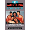 Is Modeling for You? The Handbook and Guide for the Young Aspiring African American Model (Revised Second Edition)