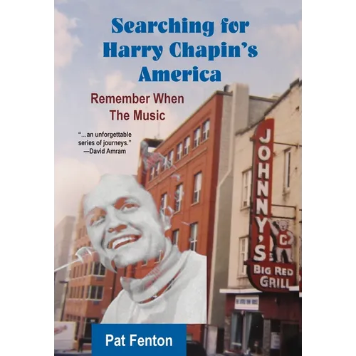 Searching for Harry Chapin's America: Remember When the Music