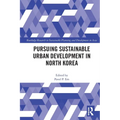 Pursuing Sustainable Urban Development in North Korea