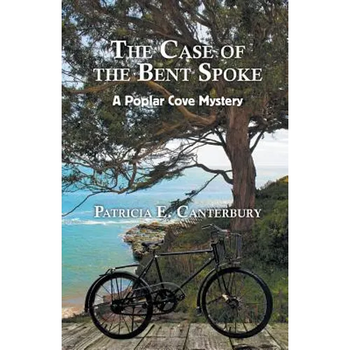 The Case of the Bent Spoke: A Poplar Cove Mystery