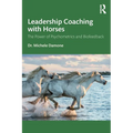 Leadership Coaching with Horses: The Power of Psychometrics and Biofeedback