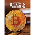 The Basics of Bitcoin and Blockchain 2021: Basics of Cryptocurrency for the Beginners