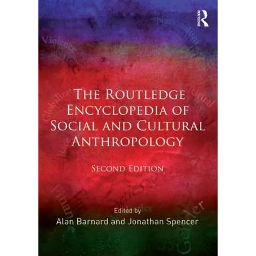 The Routledge Encyclopedia of Social and Cultural Anthropology