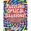 Puzzling Optical Illusions! Find What's Hidden Activity Book