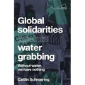 Global Solidarities Against Water Grabbing: Without Water, We Have Nothing