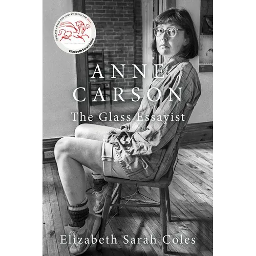 Anne Carson: The Glass Essayist