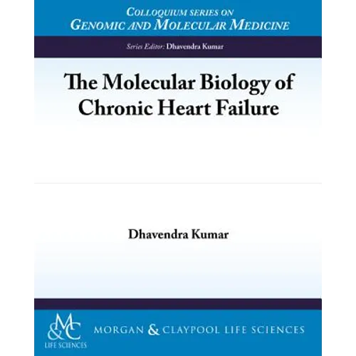 The Molecular Biology of Chronic Heart Failure