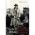Leslie A. White: Evolution and Revolution in Anthropology