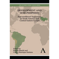 Development and Semi-Periphery: Post-Neoliberal Trajectories in South America and Central Eastern Europe