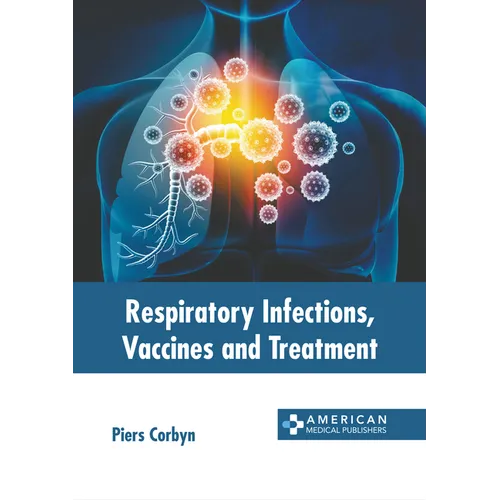 Respiratory Infections, Vaccines and Treatment