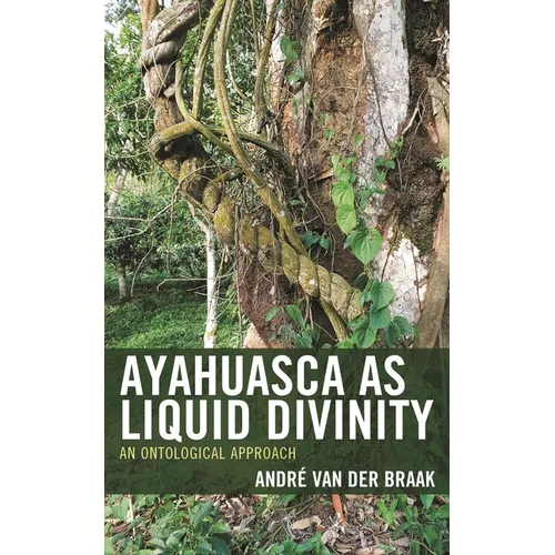 Ayahuasca as Liquid Divinity: An Ontological Approach
