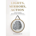 Lights, Mirrors, Action: A Guide to Transforming the Lives of Caregivers and Stroke Survivors