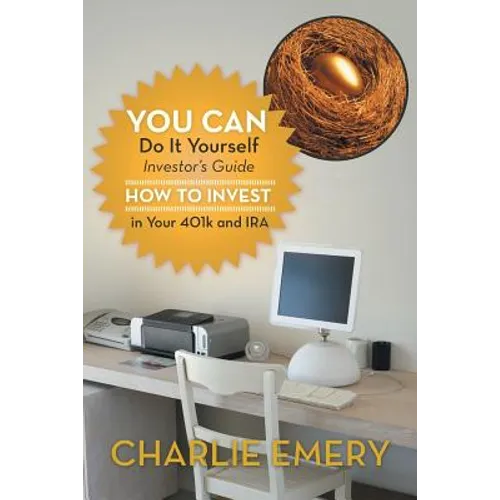 You Can Do It Yourself Investor's Guide: How to Invest in Your 401k and IRA