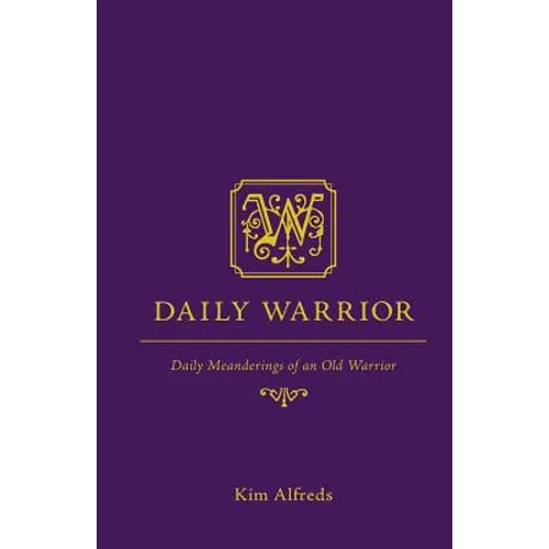 Daily Warrior: Daily Meanderings of an Old Warrior