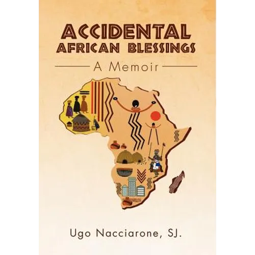Accidental African Blessings: A Memoir