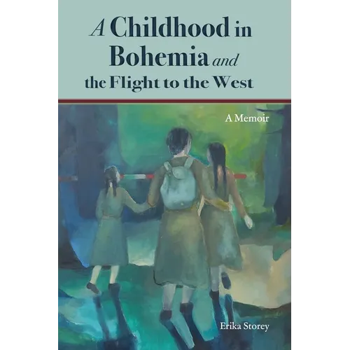 A Childhood in Bohemia and the Flight to the West