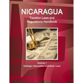 Nicaragua Taxation Laws and Regulations Handbook Volume 1 Strategic Information and Basic Laws
