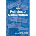 The Politics of Consultation