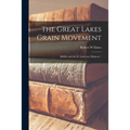 The Great Lakes Grain Movement: Buffalo and the St. Lawrence Shipway /