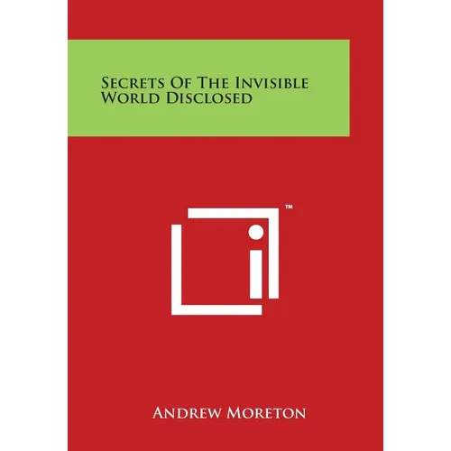 Secrets Of The Invisible World Disclosed