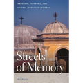 Streets of Memory: Landscape, Tolerance, and National Identity in Istanbul