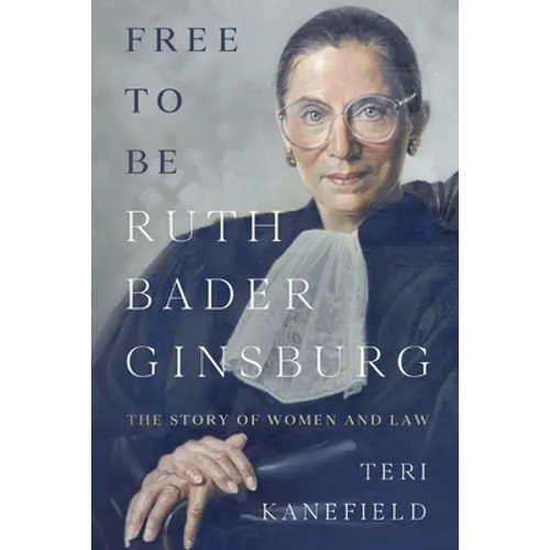 Free To Be Ruth Bader Ginsburg: The Story of Women and Law