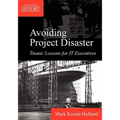 Avoiding Project Disaster: Titanic Lessons for It Executives