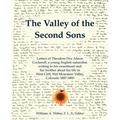 The Valley of the Second Sons: Letters of Theodore Dru Alison Cockerell, a Young English Naturalist, Writing to His Sweetheart and Her Brother about
