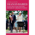 Diana's Babies: Kate, William and the repair of a broken family
