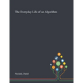 The Everyday Life of an Algorithm