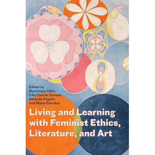 Living and Learning with Feminist Ethics, Literature, and Art