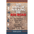 365 Days of Walking the Red Road: The Native American Path to Leading a Spiritual Life Every Day