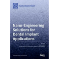 Nano-Engineering Solutions for Dental Implant Applications