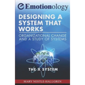 Designing a System That Works: Organizational Change and a Study of Systems