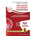 The Credit Counseling Business: Launch Your Own Profitable and Recurring Revenue Business
