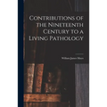 Contributions of the Nineteenth Century to a Living Pathology