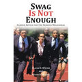 Swag Is Not Enough: Career Advice for the Serious Millennial
