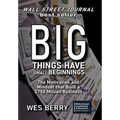 Big Things Have Small Beginnings: The Motivation and Mindset that Built a $750 Million Business