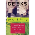 Geeks Who Can Schmooze: A Credit Suisse Private Banker Tells All